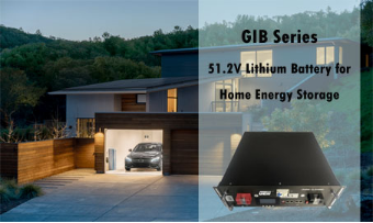 48-V-Lithiumbatterie der GIB-Serie für die Energiespeicherung zu Hause: Setzen Sie den neuen Standard für Energiereserven